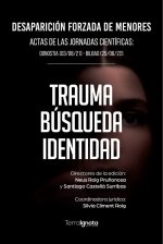 Desaparición forzada de menores : trauma, búsqueda, identidad