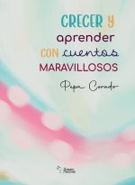 Crecer Y Aprender Con Cuentos Maravillosos