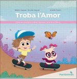 Troba l'amor: Conte per con?ixer i expressar l?amor en la inf?ncia