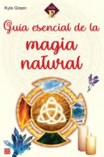 Guía Esencial De La Magia Natural