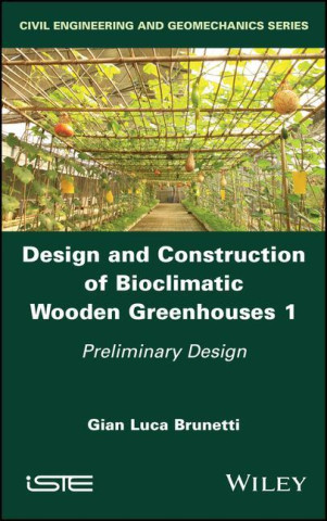 Design and Construction of Bioclimatic Wooden Greenhouses Preliminary Design