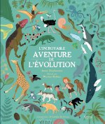 L'INCROYABLE AVENTURE DE L'ÉVOLUTION