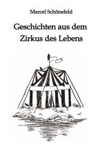 Geschichten aus dem Zirkus des Lebens