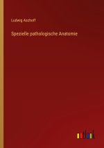 Spezielle pathologische Anatomie