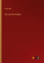 Die Lust der Kreatur
