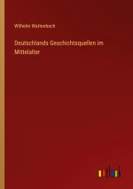 Deutschlands Geschichtsquellen im Mittelalter