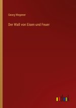 Der Wall von Eisen und Feuer