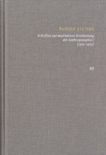 Schriften zur meditativen Erarbeitung der Anthroposophie I (1912-1913)