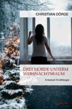 DREI MORDE UNTERM WEIHNACHTSBAUM