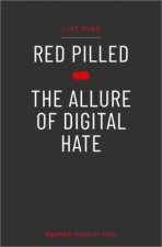 Red Pilled - The Allure of Digital Hate