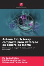 Antena Patch Array compacta para detecç?o do cancro da mama
