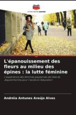 L'épanouissement des fleurs au milieu des épines : la lutte féminine