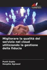 Migliorare la qualit? del servizio nel cloud utilizzando la gestione della fiducia