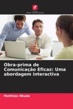 Obra-prima de Comunicaç?o Eficaz: Uma abordagem interactiva