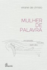 Mulher de palavra: encantada, mal dita, bem dita