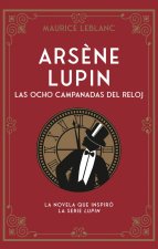 Ars?ne Lupin. Las Ocho Campanadas del Reloj