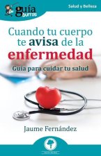 GuíaBurros: Cuando tu cuerpo te avisa de la enfermedad: Guía para cuidar tu salud