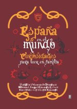 Espana En El Mundo. Curiosidades Para Leer En Familia