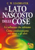 lato nascosto delle cose. Le influenze che subiamo. Come condizioniamo noi stessi e gli altri
