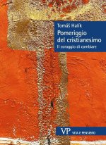 pomeriggio del cristianesimo. Il coraggio di cambiare