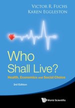 Who Shall Live? Health, Economics and Social Choice (3rd Edition)
