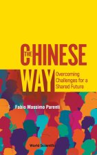 Chinese Way, The: Overcoming Challenges for a Shared Future
