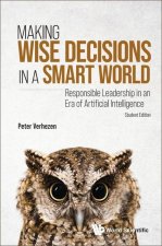 Making Wise Decisions in a Smart World: Responsible Leadership in an Era of Artificial Intelligence