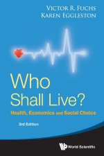 Who Shall Live? Health, Economics and Social Choice (3rd Edition)