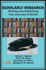 Scholarly Research: Writing and Publishing into Journals and Books