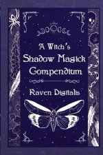 A Witch's Shadow Magick Compendium