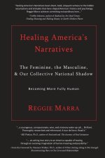 Healing America's Narratives: The Feminine, the Masculine, & Our Collective National Shadow