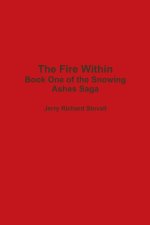 The Fire Within - Book One of the Snowing Ashes Saga