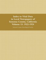 Index to Vital Data in Local Newspapers of Sonoma County, California, Volume 13