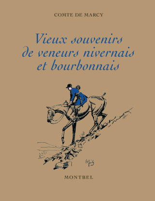 Vieux souvenirs de veneurs nivernais et bourbonnais