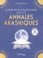 Guérir ses blessures de l’âme avec les annales akashiques
