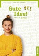 Gute Idee! A2.1. Arbeitsbuch plus interaktive Version
