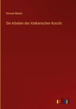 Die Arbeiten des Vatikanischen Konzils