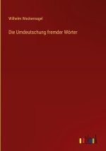 Die Umdeutschung fremder Wörter