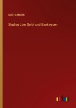 Studien über Geld- und Bankwesen