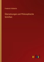 Übersetzungen und Philosophische Schriften