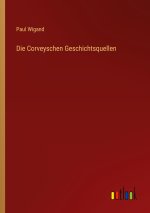 Die Corveyschen Geschichtsquellen