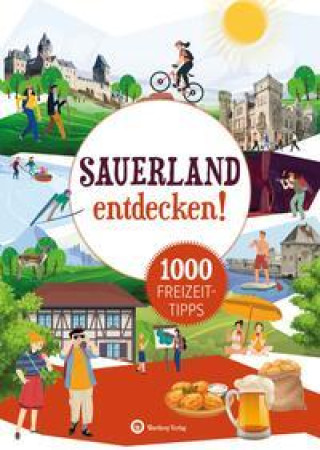 Sauerland entdecken! 1000 Freizeittipps