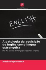 A patologia da aquisiç?o do ingl?s como língua estrangeira