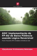 ASIC Implementaç?o de FP-AU de Baixa Pot?ncia usando Lógica Reversivel