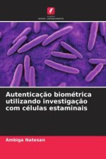 Autenticaç?o biométrica utilizando investigaç?o com células estaminais