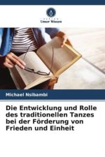 Die Entwicklung und Rolle des traditionellen Tanzes bei der Förderung von Frieden und Einheit