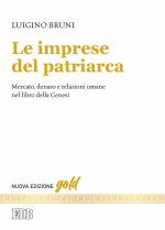 imprese del patriarca. Mercato, denaro e relazioni umane nel libro della Genesi
