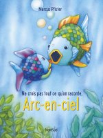 Arc-en-ciel - Ne crois pas tout ce qu'on raconte