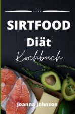Sirtfood Diät  Kochbuch