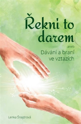 ďż˝ekni to darem (aneb Dďż˝vďż˝nďż˝ a branďż˝ ve vztazďż˝ch)